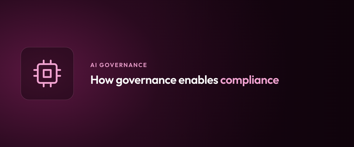 How governance enables compliance