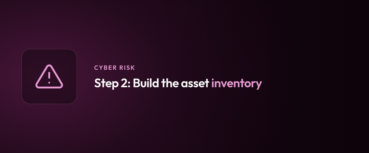 Step 2: Build the asset inventory
