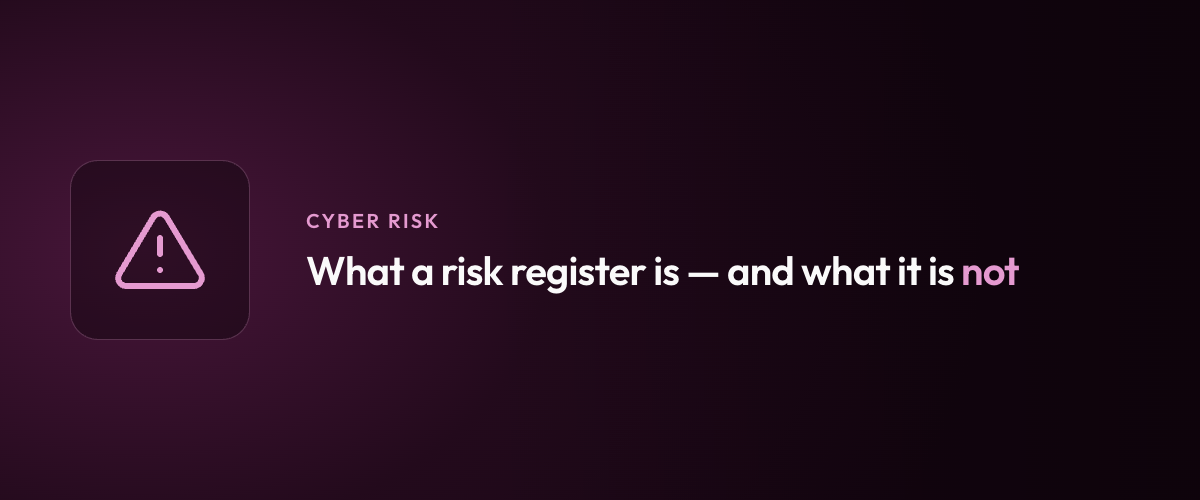 What a risk register is — and what it is not