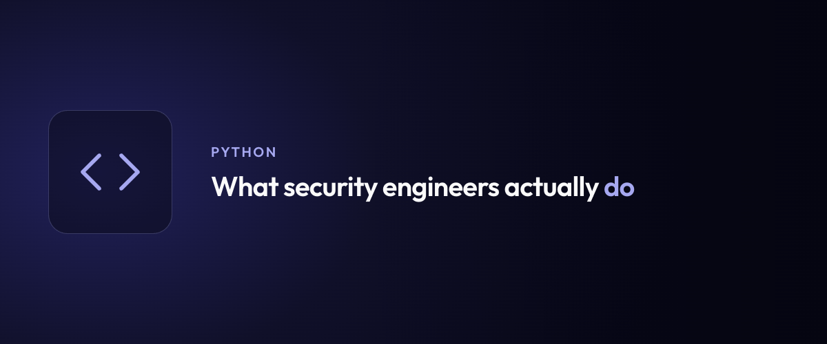 What security engineers actually do