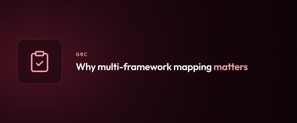 Why multi-framework mapping matters