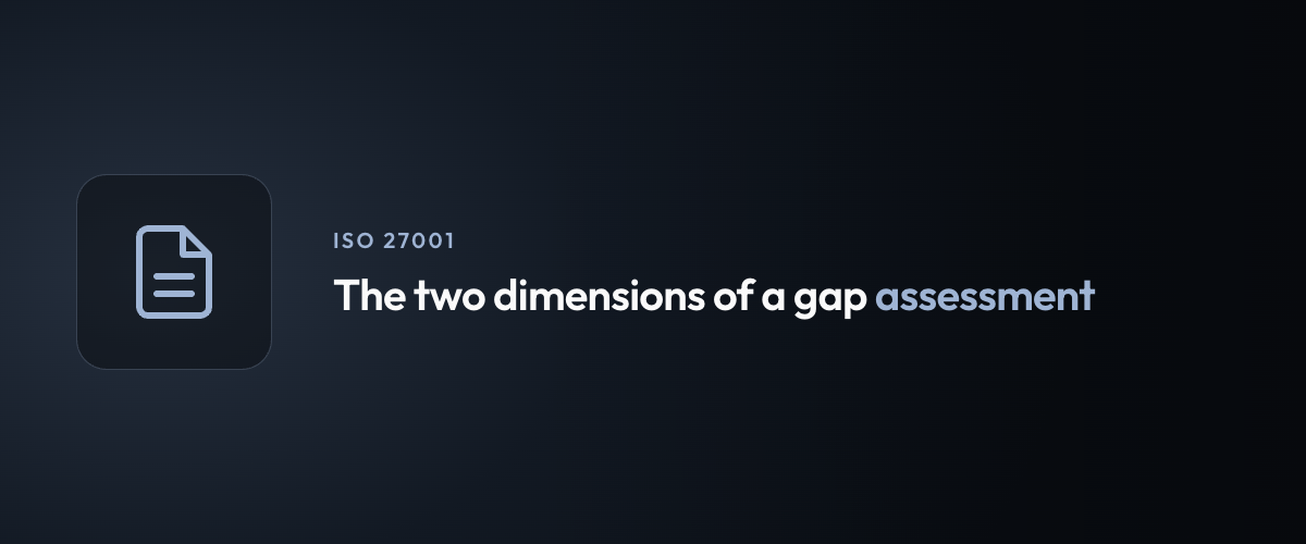 The two dimensions of a gap assessment