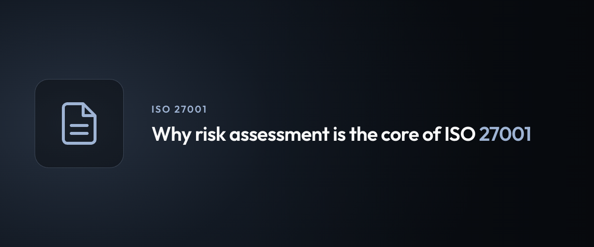 Why risk assessment is the core of ISO 27001