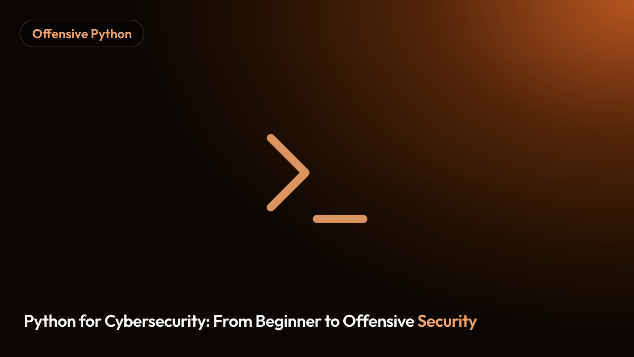 Python for Cybersecurity: From Beginner to Offensive Security
