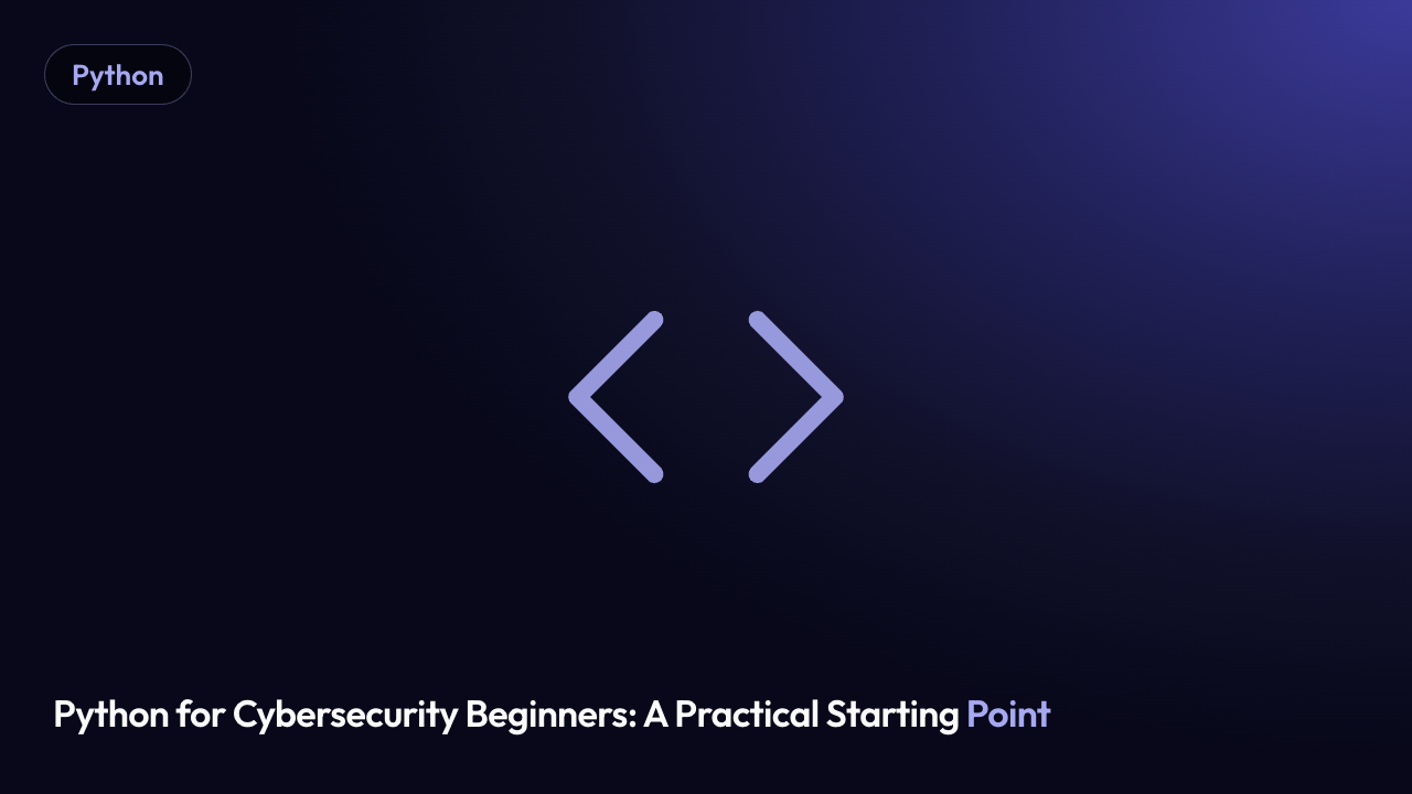 Python for Cybersecurity Beginners: A Practical Starting Point