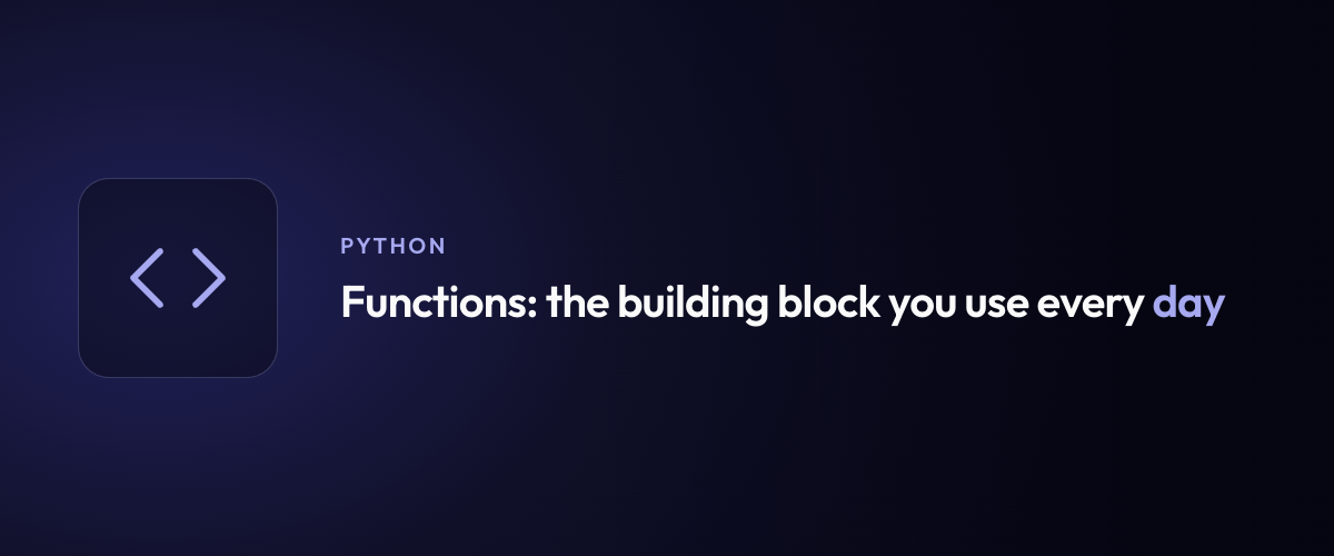 Functions: the building block you use every day