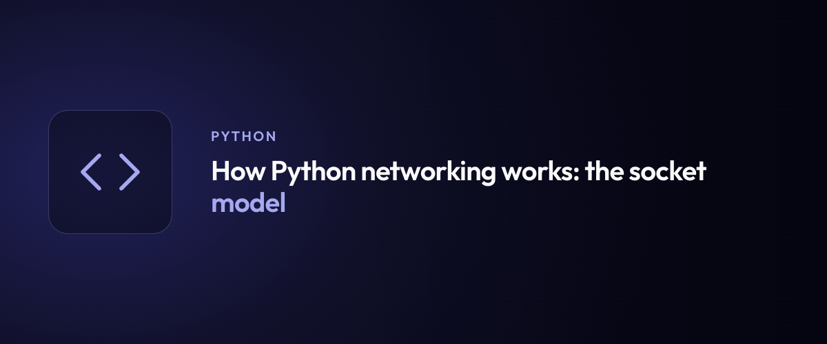 How Python networking works: the socket model
