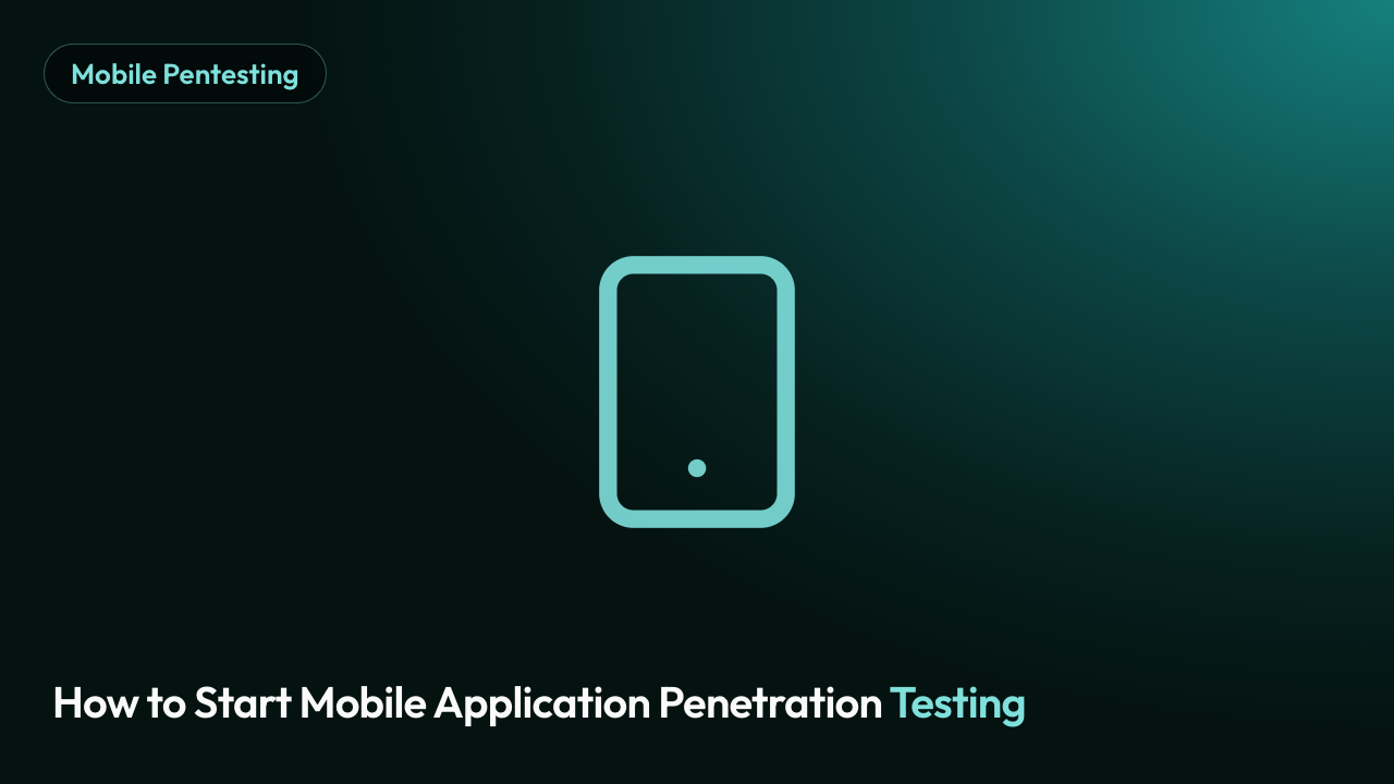How to Start Mobile Application Penetration Testing