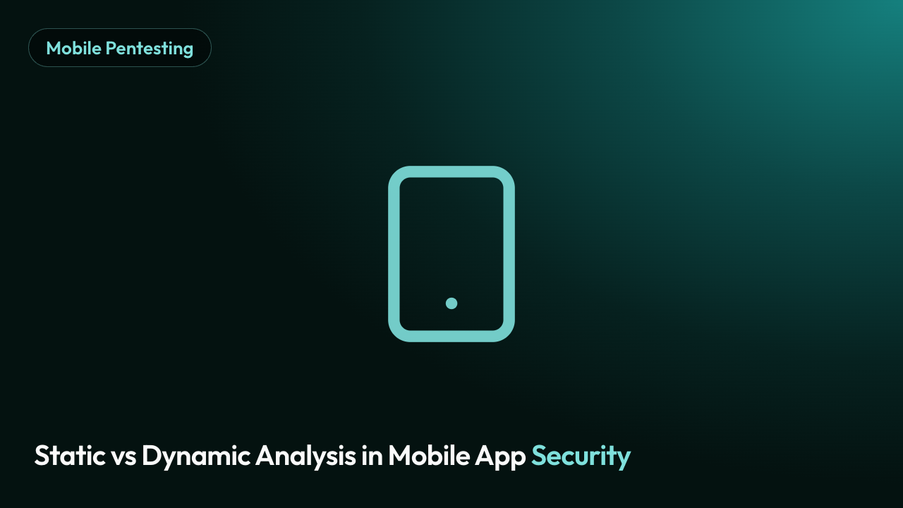 Static vs Dynamic Analysis in Mobile App Security