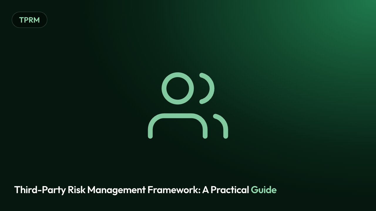 Third-Party Risk Management Framework: A Practical Guide